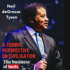 Neil deGrasse Tyson on the power of a cosmic perspective - The Business of Tech