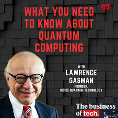 Quantum’s coming, will you be ready? - The Business of Tech