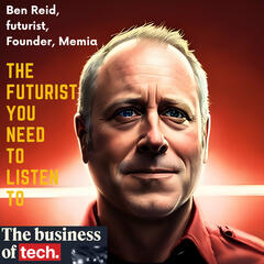 What's in store for Aotearoa, with Kiwi futurist Ben Reid - The Business of Tech