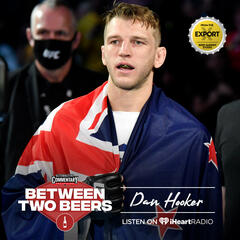 Dan Hooker: Built to fight - Between Two Beers Podcast