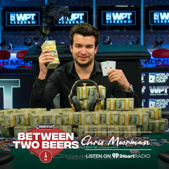 Chris Moorman: How I won $42 million playing poker - Between Two Beers Podcast