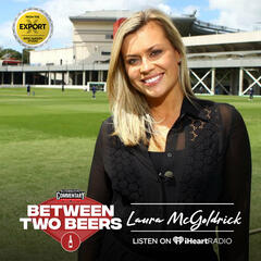 Laura McGoldrick: My life in the spotlight (re-release) - Between Two Beers Podcast