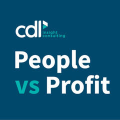 Episode Four: Who helps the helpers? What happens when HR gets made redundant - CDL People Vs Profit Podcast