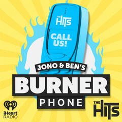 The Burner Phone 62: You'll Never Guess Where Our Friend Works - Jono & Ben - The Podcast