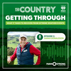 The Country: Farmstrong's Getting Through. Ep. 2 with Sarah Donaldson - The Country