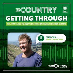 The Country: Farmstrong's Getting Through. Ep. 4 with Harry Gaddum - The Country