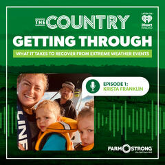 The Country: Farmstrong's Getting Through. Ep. 1 with Krista Franklin - The Country