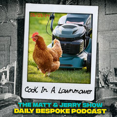 Cock In A Lawnmower - The Daily Bespoke September 6 - The Hauraki Breakfast Podcast