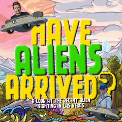 Have Aliens Arived? - The Daily Bespoke May 10 - The Matt & Jerry Show