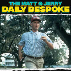 Forrest Gump 2? - The Daily Bespoke February 15 - The Matt & Jerry Show