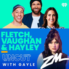 Fletch, Vaughan & Hayley - Gayle Uncut! - ZM's Fletch, Vaughan & Hayley