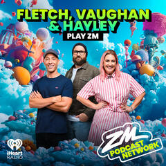Fletch, Vaughan & Hayley's Lil Bitta Pod - 30th July 2024 - ZM's Fletch, Vaughan & Hayley