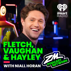Fletch, Vaughan & Hayley's Podcast - Niall Horan! - ZM's Fletch, Vaughan & Hayley