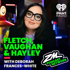 Fletch, Vaughan & Hayley's Celeb in a Pod - Deborah Frances-White, The Guilty Feminist - ZM's Fletch, Vaughan & Hayley