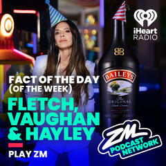 Fletch, Vaughan & Hayley's Fact of the Day (of the Week!) - 50th Week! - ZM's Fletch, Vaughan & Hayley