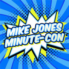 Mike Jones Minute-Con 11/20/25 - It's Mike Jones