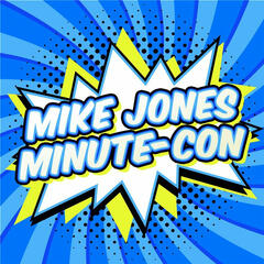 Mike Jones Minute-Con 11/11/25 - It's Mike Jones