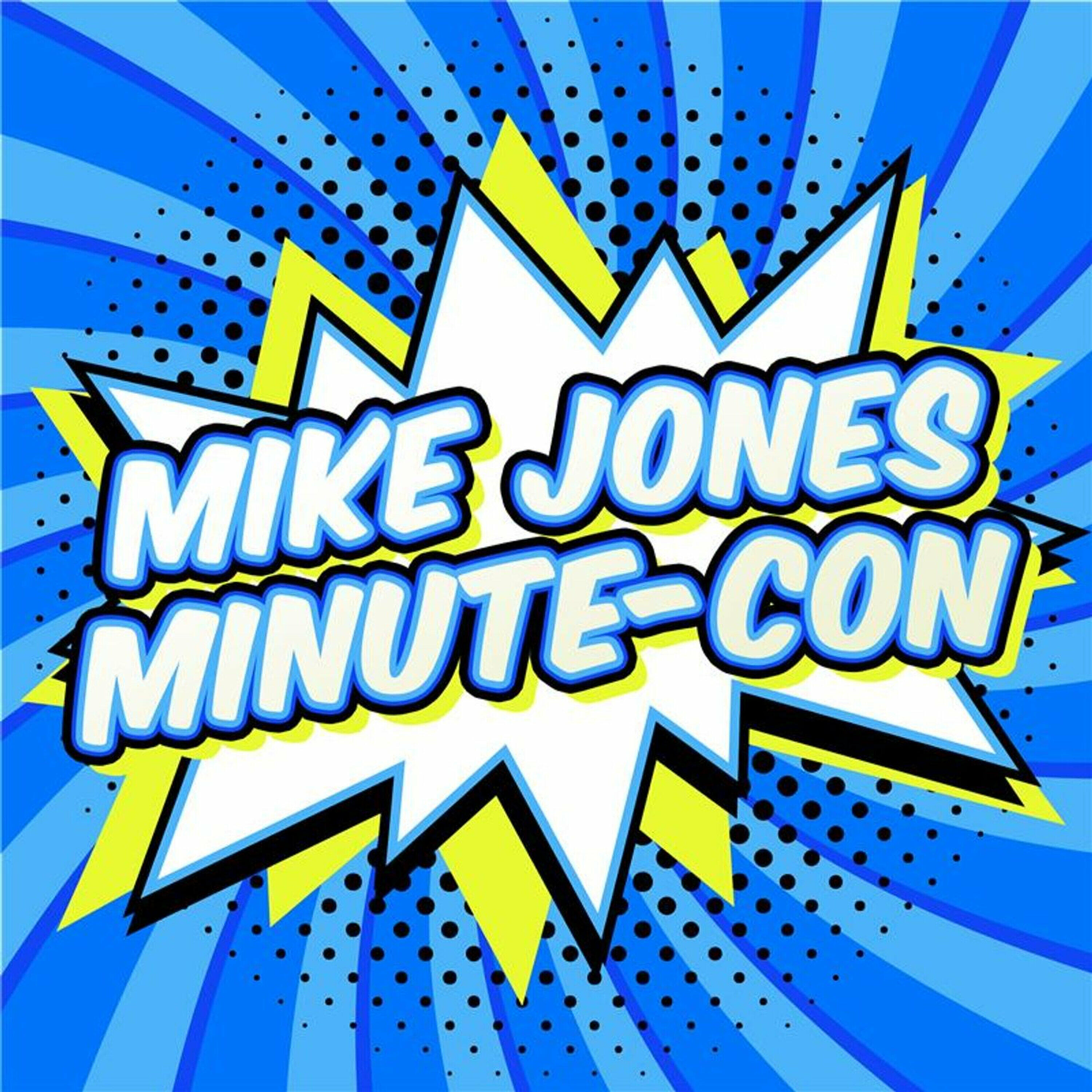 Mike Jones Minute-Con 11/11/25