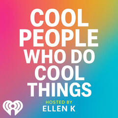 Presents Podcaster Amanda de Cadanet - Cool People Who Do Cool Things with Ellen K