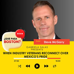 When Industry Veterans Reconnect Over Mexico's Pride - ¿Que Pasa Boston?
