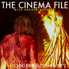 Cinema File: "Dementer" writer-director Chad Crawford Kinkle - Cinema File Podcast