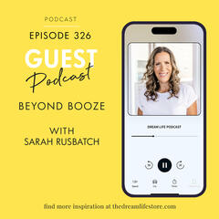 #326 - BEYOND BOOZE with Sarah Rusbatch - Your Dream Life with Kristina Karlsson