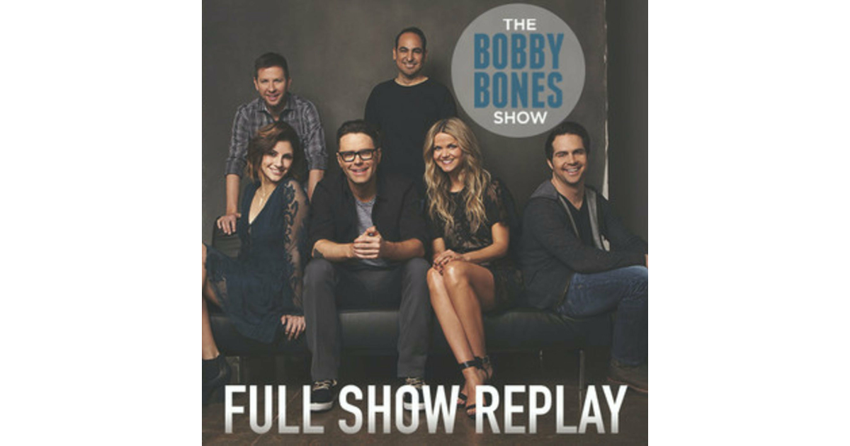 Bobby Bones Show Replay - The Bobby Bones Show | iHeart