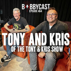 #464 - Tony & Kris on Why Kenny Rogers Was a Father Figure to Them - Bobbycast