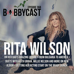 #368 - Rita Wilson on Her Dad’s Amazing Journey from Bulgaria to America + Duets with Keith Urban, Willie Nelson and More on New Album + Getting Her Acting Start on the Brady Bunch - Bobbycast