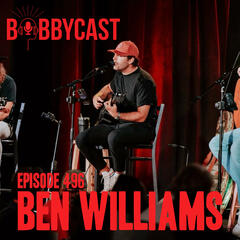 #496 - Ben Williams on Writing Megan Moroney's First Hit + The 2nd Verse Curse + Having a Panic Attack During a Race & Training for an Iron man - Bobbycast