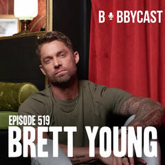 #519 - Brett Young on Why He Quit Drinking + How Famous He Wants To Be + How He Met His Wife + How Depression from a Baseball Injury Led Him to Pursue Music + Why he Got Roasted singing The National Anthem + The Hardest Part of a New Album - Bobbycast