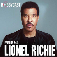 #544 - Lionel Richie on Writing “Hello” and “All Night Long” + What Michael Jackson Was Like + Meeting the Commodores  and Not Wanting to Go Solo + What “We Are the World” Still Means to Him - Bobbycast