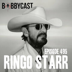 #495 - Ringo Starr on How He Got His Name, When He Was Introduced to Music, Stories About Playing All Night in Liverpool + Bobby, Eddie & Mike Discuss Most Influential Bands - Bobbycast