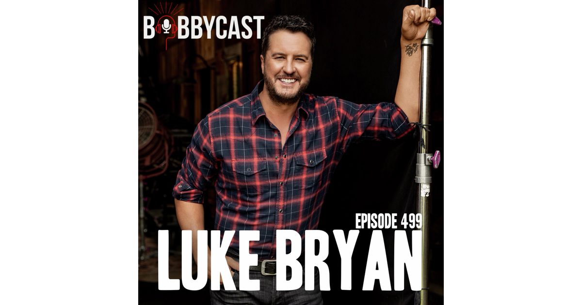 BOBBYCAST: Luke Bryan on Being a Victim of His Own Success with Songs ...