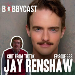 #533 - Jay Renshaw AKA Chit from TikTok on the Origin Story Behind the Character + Why He Was a Late Cut in Curb Your Enthusiasm + Top Beefs in Country Music + Bobby Recalls all of His Beefs - Bobbycast