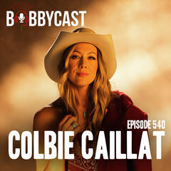 #540 - Colbie Caillat on the Line She Wanted Cut Out of ‘Bubbly’ + Meeting Her Musical Heroes + Getting Famous Young + The Reason She Doesn't Love Touring + Why She Told Bobby He Was Cold...  - Bobbycast