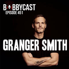 #451 - Granger Smith on Writing About Almost Taking His Life In Book - Bobbycast
