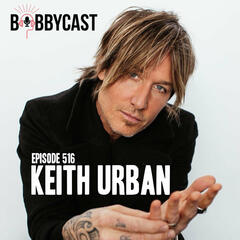 #516 - Keith Urban on His Origin Story + Going Back and Forth From Nashville to Australia Early in Career + Signing His First Record Deal + His Favorite Part of Being a Musician + Bobby & Eddie Discuss The Top 10 Most Hated Bands - Bobbycast
