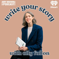 Write Your Story: Who Is Narrating Your Story?  - Feeling Things with Amy & Kat