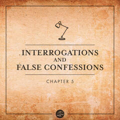 Interrogations and False Confessions - Sworn