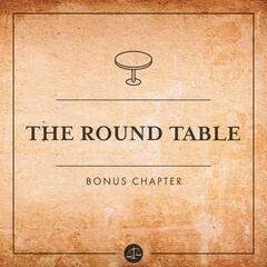Bonus: The Round Table - Sworn