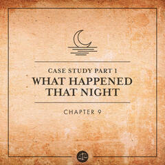 Case Study Pt 1; What Happened That Night - Sworn