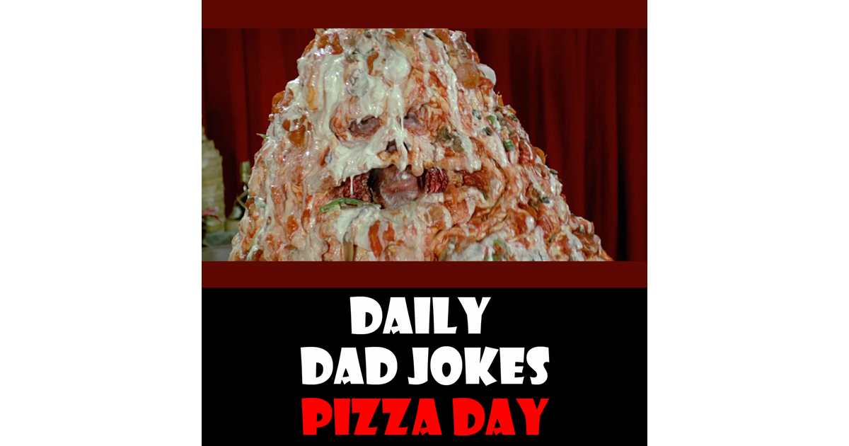 National Pizza Day! Grab a slice of these cheesey dad jokes! 09