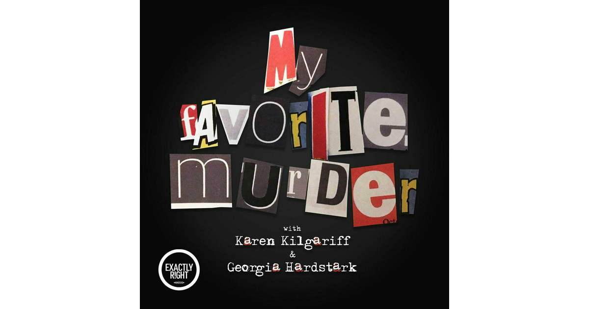 57 - Live At The Fox Theater - My Favorite Murder with Karen Kilgariff ...