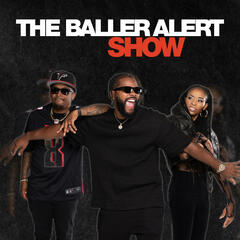 Episode 323 "Flau'jae Johnson" - The Baller Alert Show