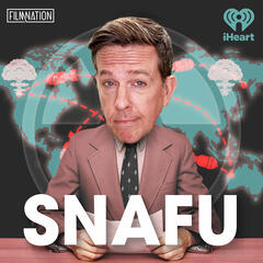 S1E1: Not All Fun and WarGames - SNAFU with Ed Helms