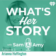 Arianna Huffington - What's Her Story With Sam & Amy