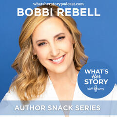 Author Snack Series: Bobbi Rebell - What's Her Story With Sam & Amy