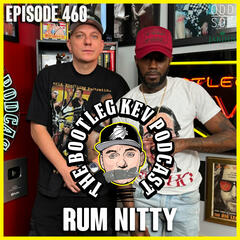 #460 - Rum Nitty - The Bootleg Kev Podcast