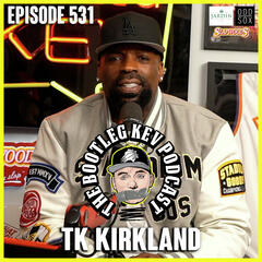 #531 - TK Kirkland - The Bootleg Kev Podcast